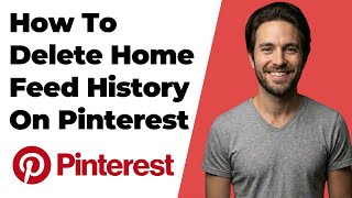 How To Delete Home Feed History On Pinterest (2026 Easy Guide)