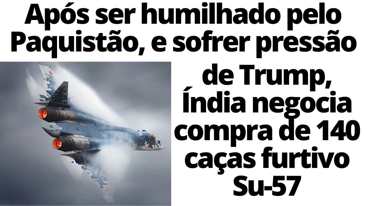 Lições da Guerra com o Paquistão: Índia planeja compra urgente de 140 caças furtivos russos Su 57