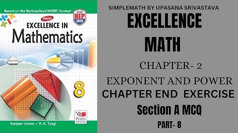 Excellence Math|| Class 8|| Exponent And Powers || Ncert || Chapter End Exercise || Section A || MCQ