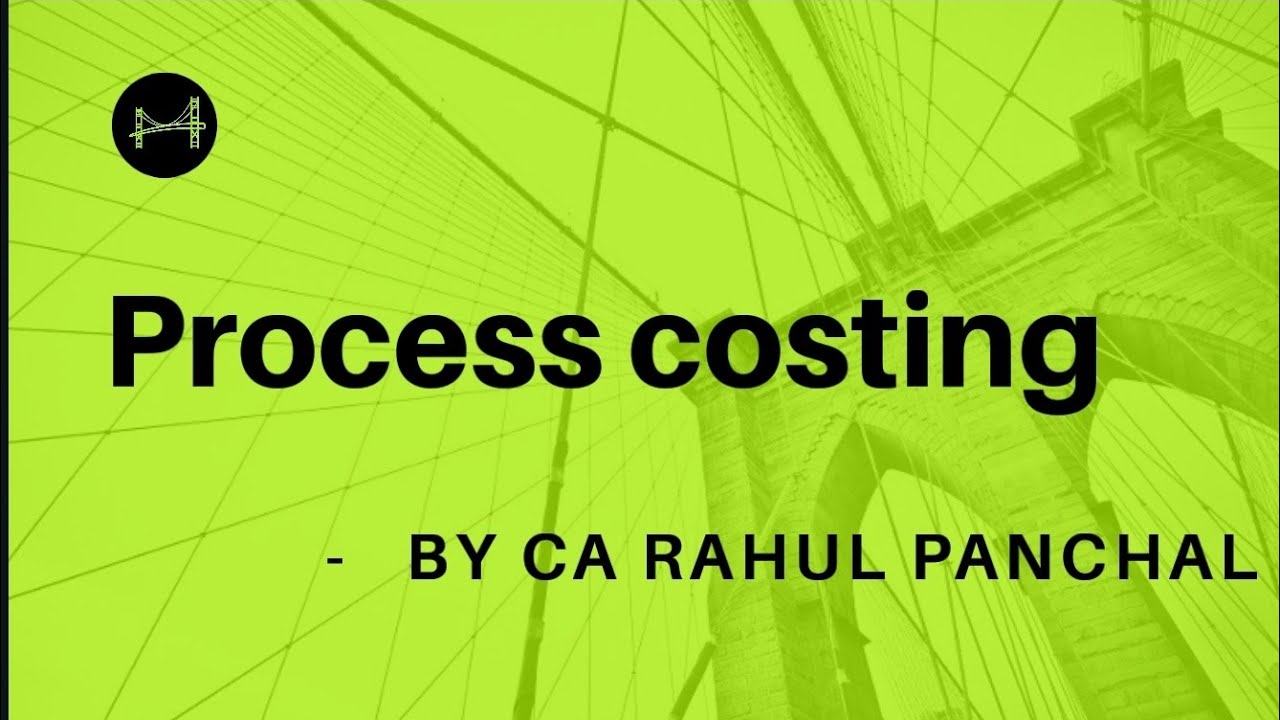 Ca Inter Costing | CMA | Process Costing | ICAI Module Covered - YouTube