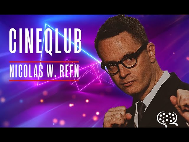 CineQlub #2 - Nicolas W.Refn