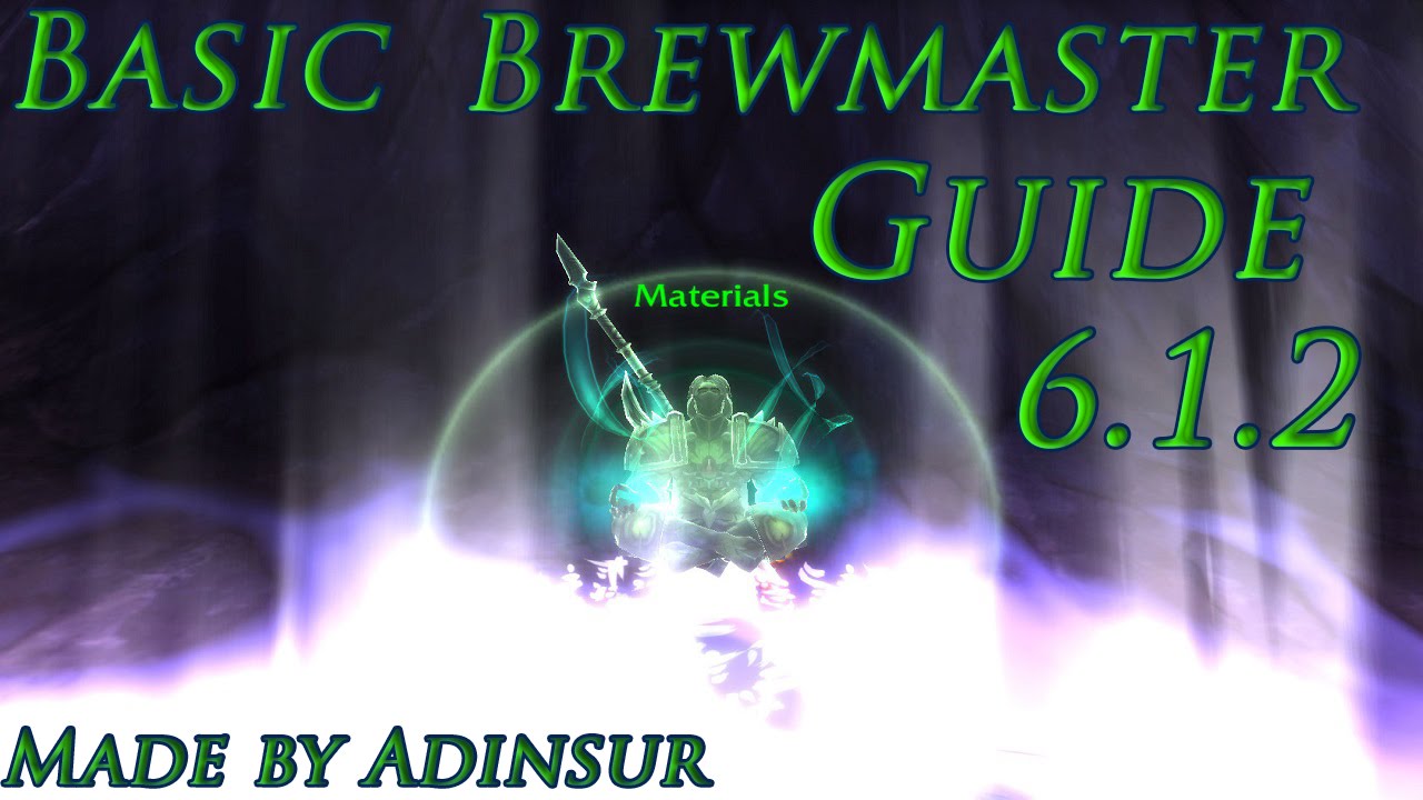 Brewmaster Basic PvE Guide - WoD 6.1.2
