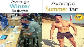 Average Winter Fan VS Average Summer Enjoyer