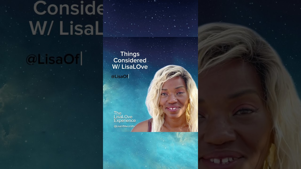 Things Considered w/LisaLOve 