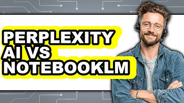 Perplexity AI vs NotebookLM - Which Is Better?