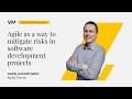 Agile as a way to mitigate risks in software development projects