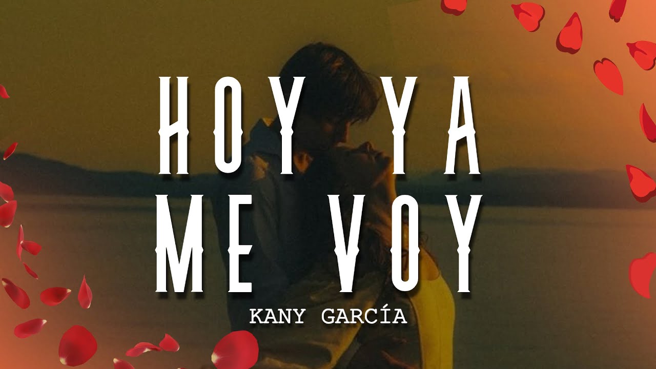 Kany García - Hoy Ya Me Voy (Letra/Lyrics)