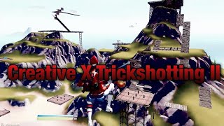 creative x trickshotting II