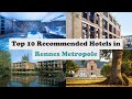 Ref:-_a2He5r2Jc Top 10 recommended hotels in rennes metropole luxury hotels in rennes metropole