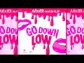 Badd Dimes - Go Down Low (Mixtix Mashup)