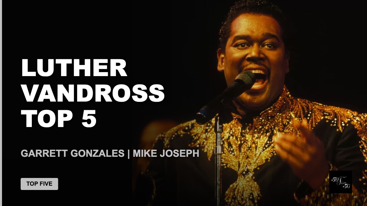 Luther Vandross Top 5: Never Too Much, Dance With My Father & More