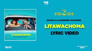 Zuchu Ft Diamond Platnumz - Litawachoma (Lyric Video)