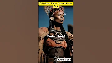 10 Hidden Facts About Shaka Zulu 