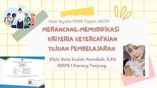 Membuat Kriteria Ketercapaian Tujuan Pembelajaran (KKTP). Aksi Nyata PMM SUDAH LULUS VALIDASI.