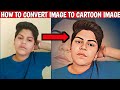 How to convert image to cartoon image