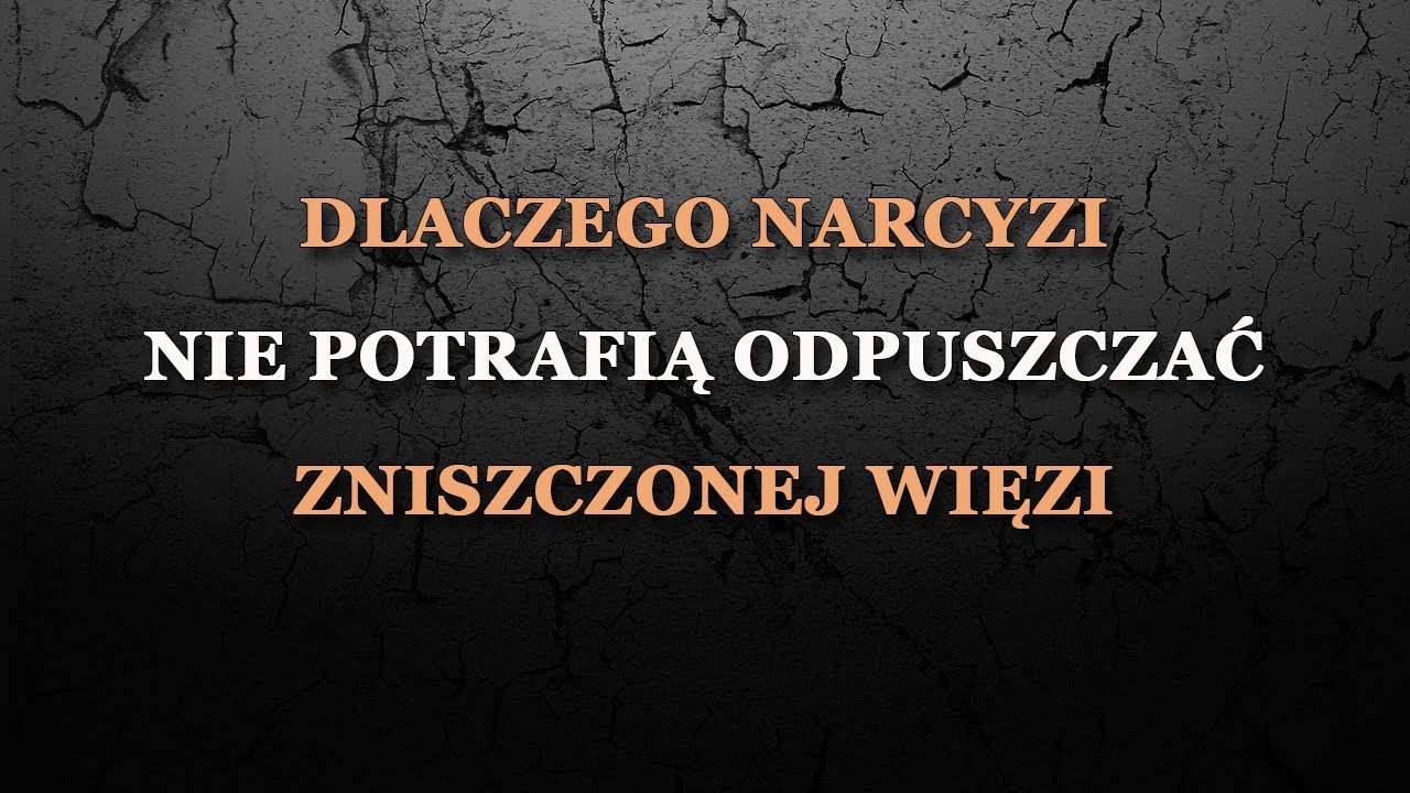 Dlaczego narcyzi nie mogą puścić zniszczonej więzi