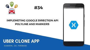 Xamarin Uber Clone - Implementing Google Directions API