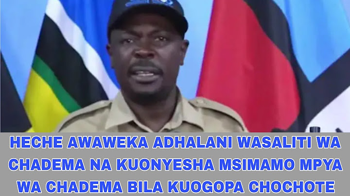 HECHE ACHARUKA AWALIPUA VIGOGO WAPYA WA CHADEMA NA KUWAFUNGUKIA MSIMAMO MZITO WA CHADEMA