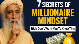 7 Millionaire Mindset Secrets Sadhguru Uses Most People Miss These