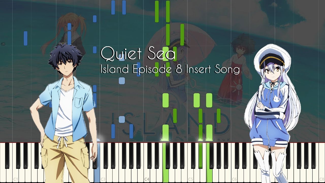 Quiet Sea - Island Episode 8 Insert Song - Piano Arrangement [Synthesia]
