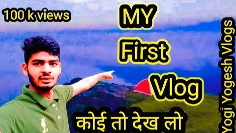 My first vlog ❤️first video on Youtube@YOGESH                   100k views