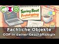 Spring Prototyping: Fachliche Objekte sind der Game-Changer! Warum? (praxisnah &amp; einfach | 2026)