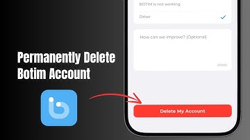 How to Delete Botim Account Permanently?