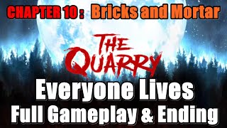 The Quarry Everyone Lives - Chapter 10 : Bricks and Mortar - Best Ending Cutscene