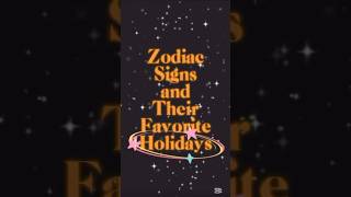 Holidays That Resonate With Zodiac Signs