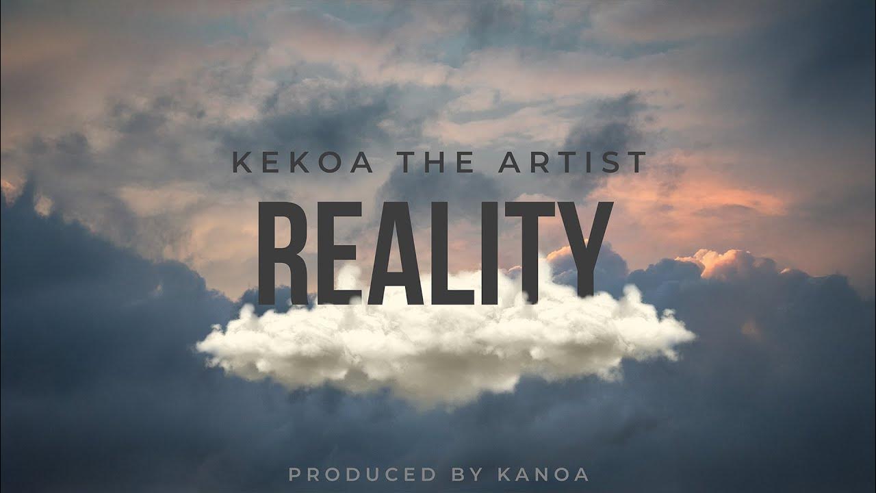 Reality Kekoa The Artist YouTube