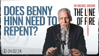Does Benny Hinn Need to Repent?