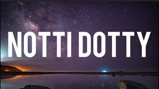 Sdot Go & Naz GPG - Notti Dotty (lyrics) “Notti bussin'Grapestreet-K I'm lookin for a cuzzin”
