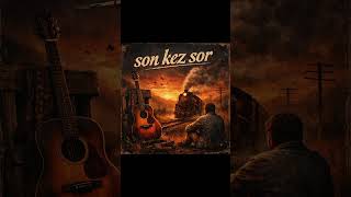 Son Kez Sor Grup Hayelv5