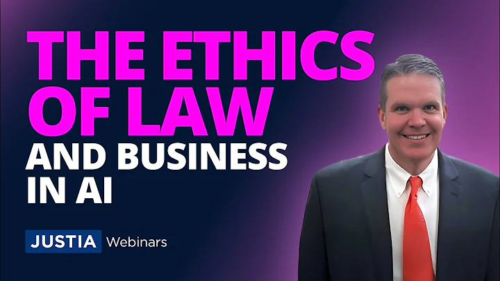 Ethical Evolution: Thriving at the Crossroads of Law and Business in the AI Era | Justia Webinars