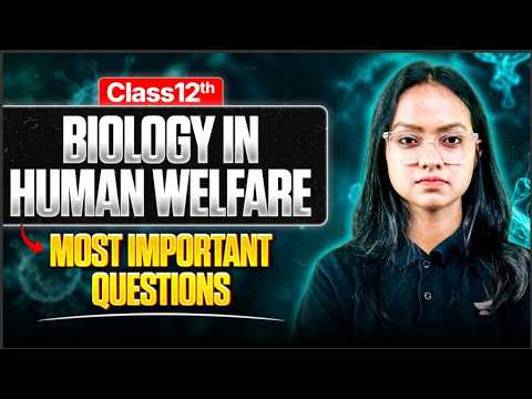 Class 12 Biology | Biology in Human Welfare Top Most Important Questions | Pallavi Ma'am