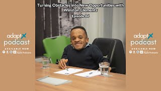 AdaptX Podcast #086 - Turning Obstacles into New Opportunities with Winston Clements