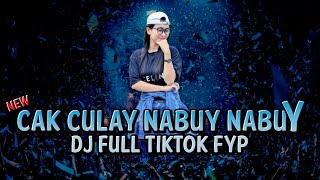 DJ FULL TIKTOK FYP - CAK CULAY NABUY NABUY | DUGEM TERBARU 2023