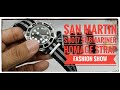 San Martin SN017 Submariner Homage watch: The Strap Fashion Show #sanmartinwatch
