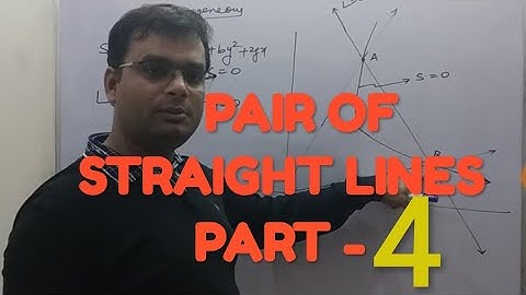 PAIR OF STRAIGHT LINES PART-4  BY AJIT SHARMA
