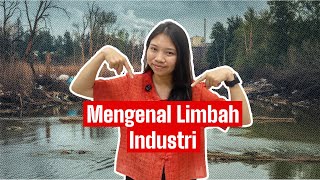 Mengenal Limbah Industri: Jenis, Dampak, dan Cara Pengelolaannya