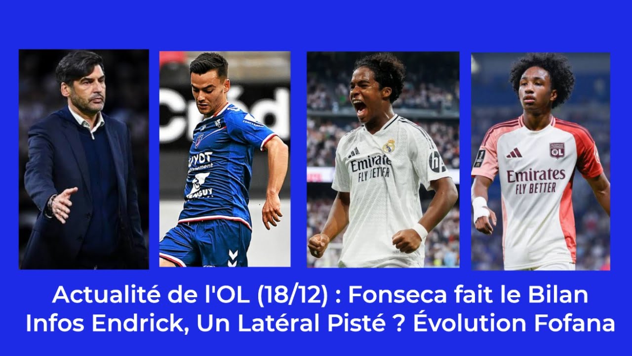 Actualité de l'OL (19/12): Endrick, Fofana, Georgen, Fonseca, Mercato