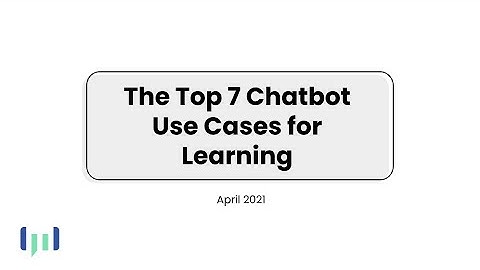 The Top 7 Chatbot Use Cases for Learning