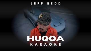 Jeff Redd - Huqqa 💨 Karaoke (Beat)