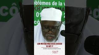 CHEIKH IBRAHIMA KHALIL LO LAN MOTAX NGA BËGG DUGGU CI SËY ?