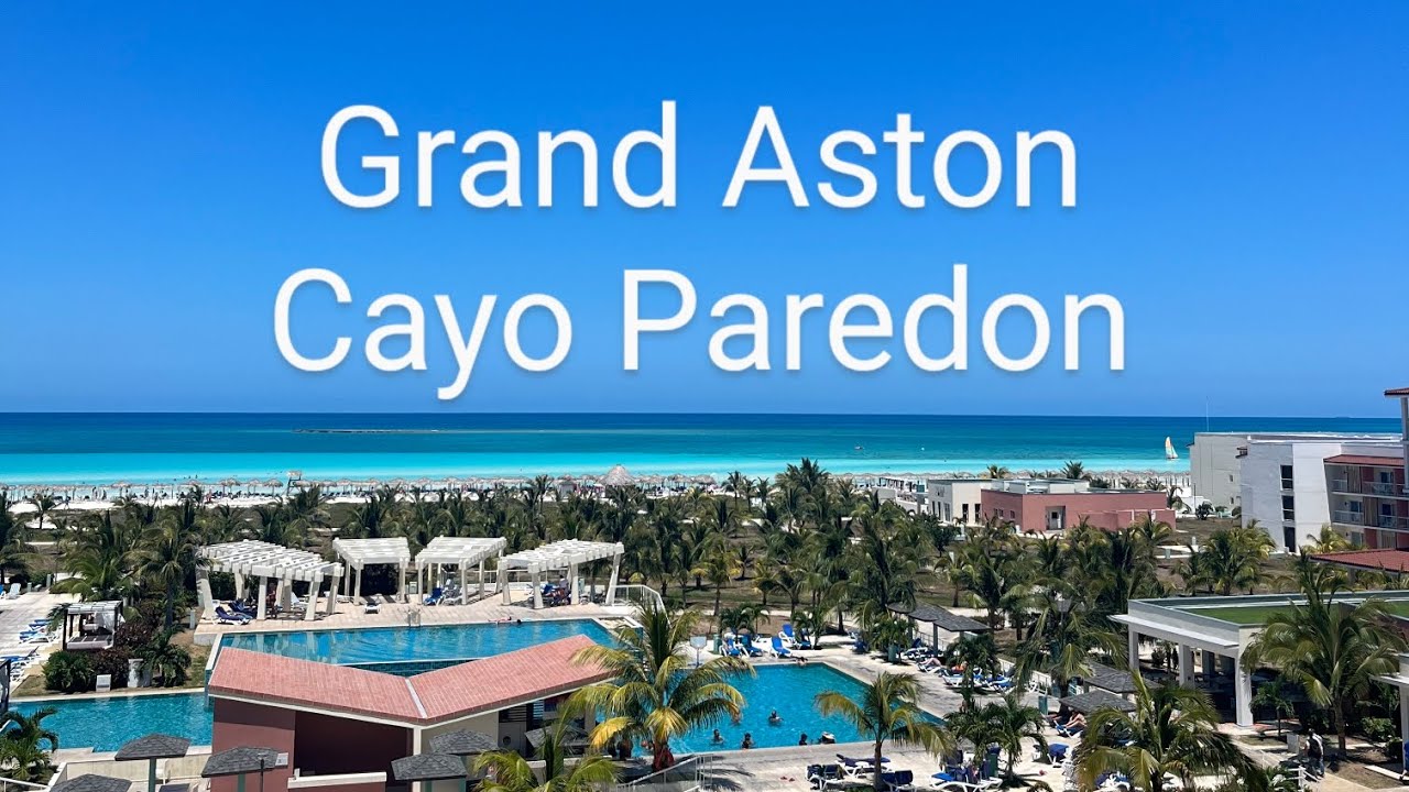 Grand Aston Cayo Paredon April 2024