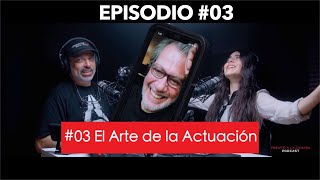 #03 El Arte de la Actuación