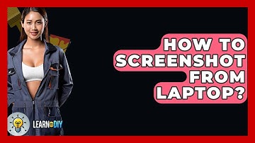 How To Screenshot From Laptop? - LearnToDIY360.com