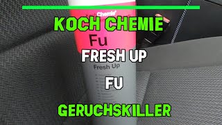 Koch Chemie Fresh Up Geruchskiller Fu Raucherauto Reinigen Gerüche Entfernen. Stinkendes Auto.