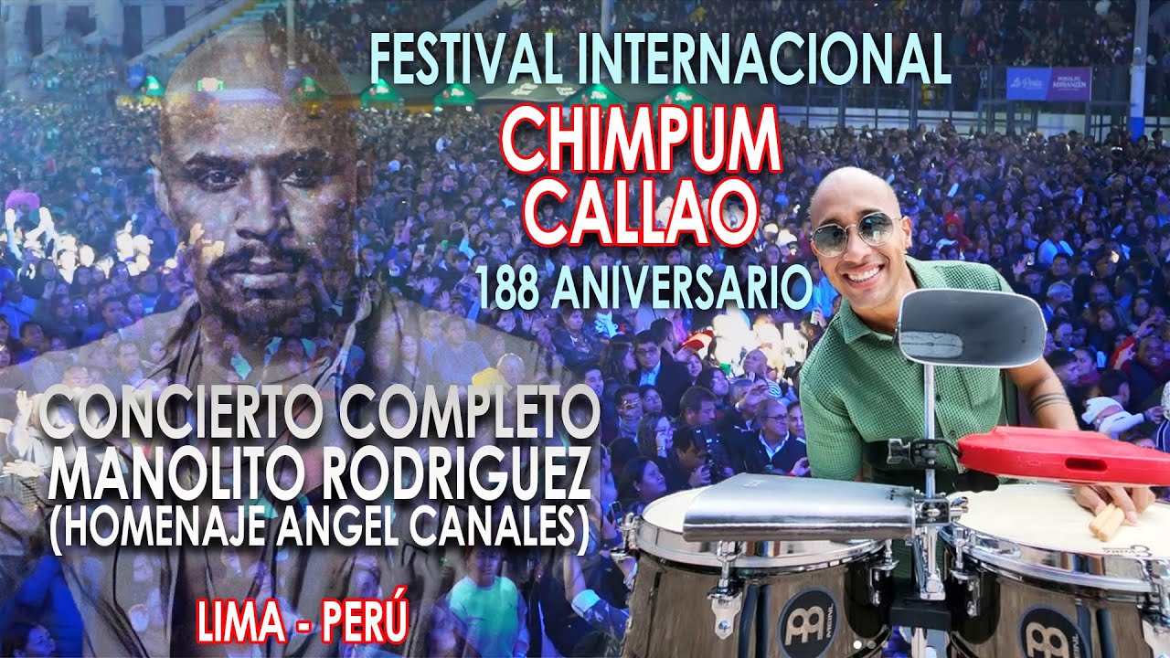 CONCIERTO COMPLETO MANOLITO RODRIGUEZ (HOMENAJE ANGEL CANALES) - 188 ANIVER. CHIMPUM CALLAO - PERÚ