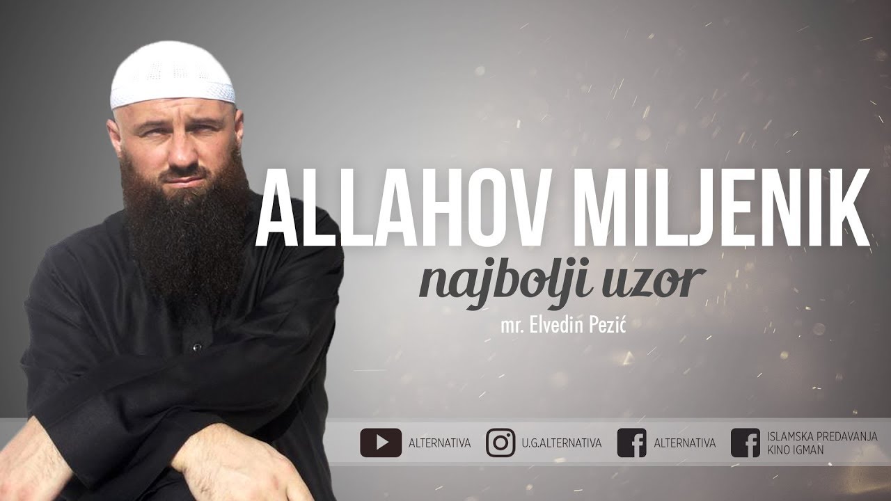 Mr.  Elvedin Pezić, Allahov Miljenik, najbolji uzor
